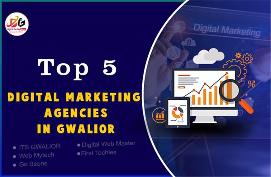   2025 Gwalior की Top 5 Digital Marketing Agencies | जाने Digital Gwalior News की रिसर्च से Digital Marketing Agency के बारे मे